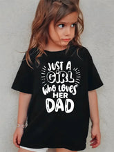 JUST A GIRL WHO LOVES HER DAD Print Short Sleeve T-shirt